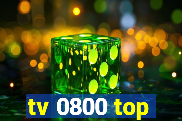 tv 0800 top
